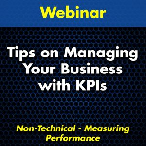 Tips on Managing Your Business with KPIs Webinar