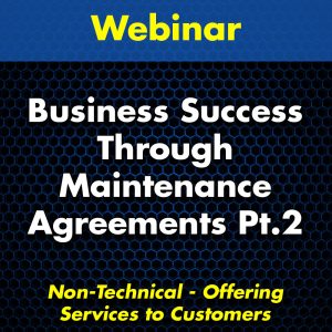 Business Success Through Maintenance Agreements Part 2 Webinar