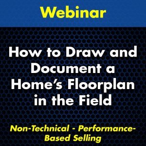 How to Draw and Document a Home's Floor Plan in the Field Webinar