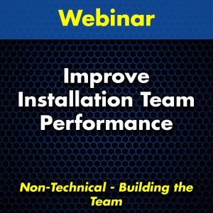 Improve Installation Team Performance Webinar