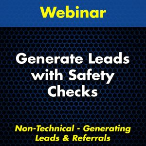 Generate Leads with Safety Checks Webinar