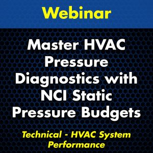 Master HVAC Pressure Diagnostics with NCI Static Pressure Budgets Webinar