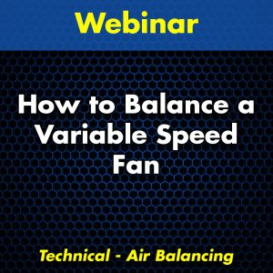 How to Balance a Variable Speed Fan Webinar