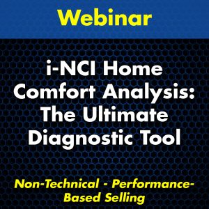 i-NCI Home Comfort Analysis: The Ultimate Diagnostic Tool Webinar