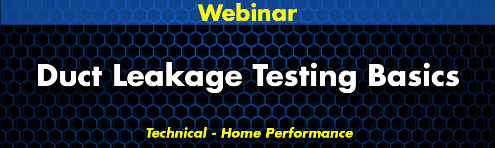 Duct Leakage Testing Basics Webinar