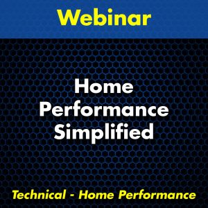 Home Performance Simplified Webinar