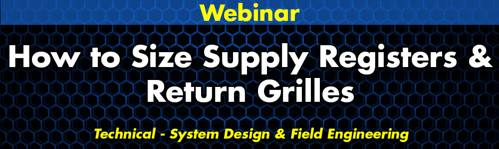 How To Size Supply Registers & Grilles Webinar