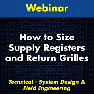 How To Size Supply Registers & Grilles Webinar